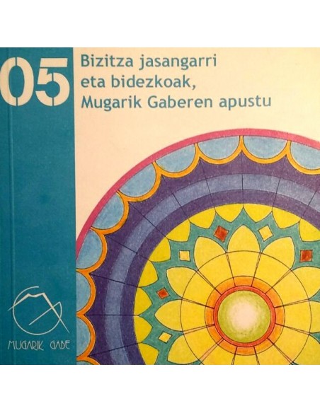 Bizitza jasangarri eta bidezkoak, Mugarik Gaberen apustu/Vidas sostenibles y equitativas una apuesta de Mugarik Gabe.