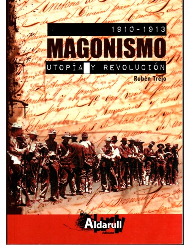Magonismo: Utopía y revolución