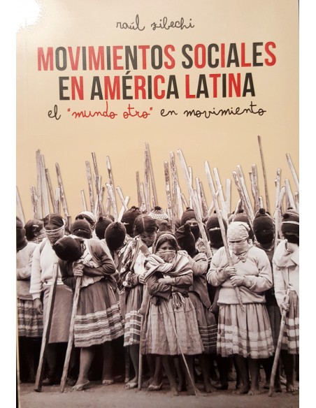 Movimientos sociales en América Latina: El mundo otro en movimiento