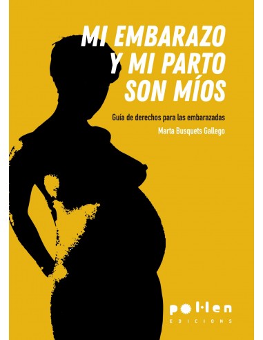 Mi embarazo y mi parto son míos. Guía de derechos para las embarazadas