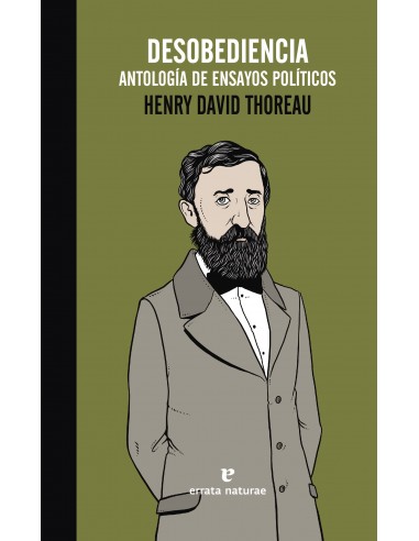 Desobediencia. Antología de ensayos políticos Henri David Thoreau