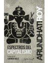 Espectros del capitalismo -  Arundhati Roy