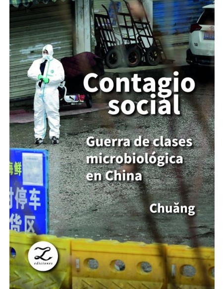 Contagio social. Guerra de clases microbiológica en China