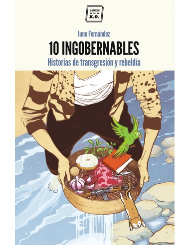 10 ingobernables - Historias de transgresión y rebeldía