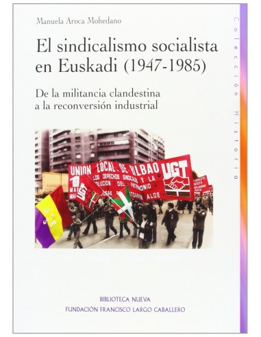 El sindicalismo socialista en Euskadi (1947 -1985)