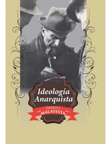 Ideología Anarquista, Errico Malatesta
