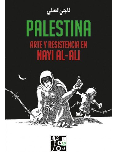 LIbro- Palestina: Arte y Resistencia en Nayi al-Ali