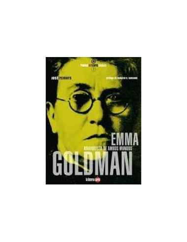 Emma Goldman. Anarquista de ambos mundos