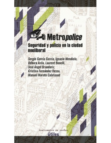 Libro: Metropolice. Seguridad y policía en la ciudad neoliberal