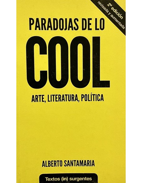 Paradojas de lo cool. Arte, literatura y política