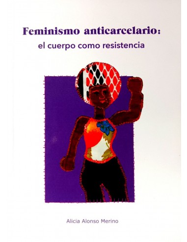 Feminismo anticarcelario: el cuerpo como resistencia
